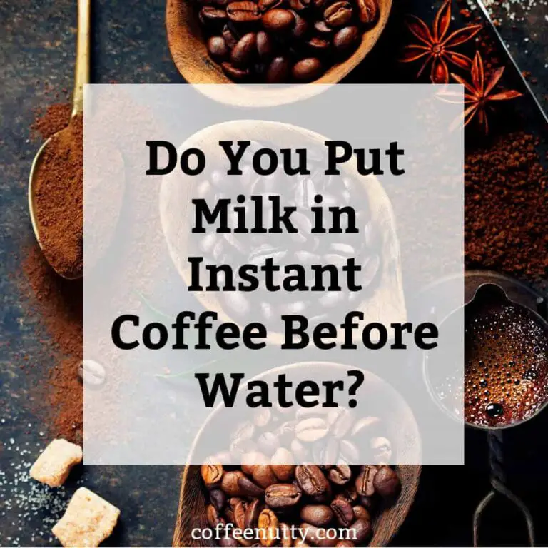 Do You Put Milk in Instant Coffee Before Water?