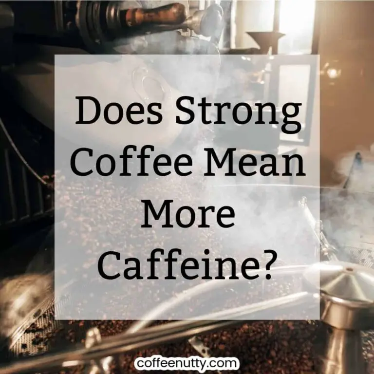 roasting coffee with text overlay 'does strong coffee mean more caffeine'