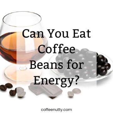cognac beside coffee beans and chocolate with text overlay 'can you eat coffee beans for energy?'